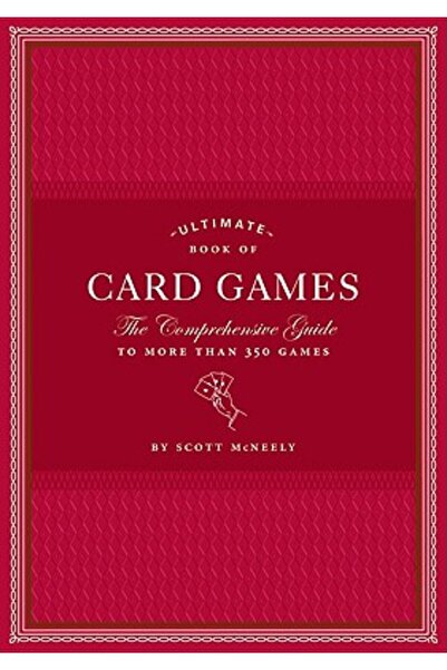 Chronicle Books Cartea supremă a jocurilor de cărți: Ghidul complet pentru pe...