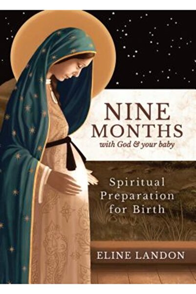 Sophia Inst Pr Nouă luni cu Dumnezeu și bebelușul tău: Pregătire spirituală p...