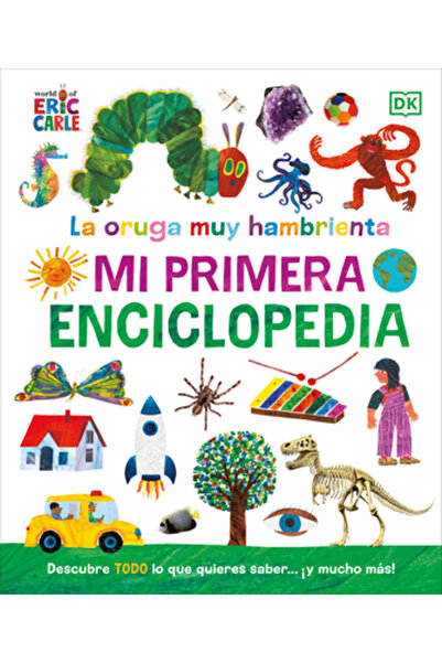Dk Pub La Oruga Muy Hambrienta: Mi Primera Enciclopedia