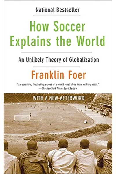 Harper Perennial Cum explică fotbalul lumea: o teorie improbabilă a globalizării
