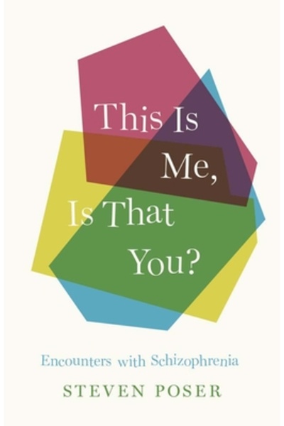 Yale Univ Pr Acesta sunt eu, tu ești?: Întâlniri cu schizofrenia