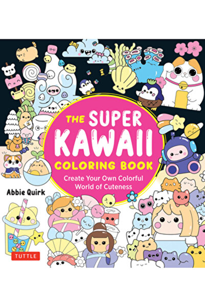 Tuttle Pub Cartea de colorat Super Kawaii: Creează-ți propria lume colorată ș...