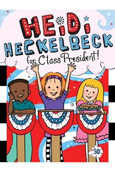 Little Simon Heidi Heckelbeck pentru președintele clasei, volumul 30