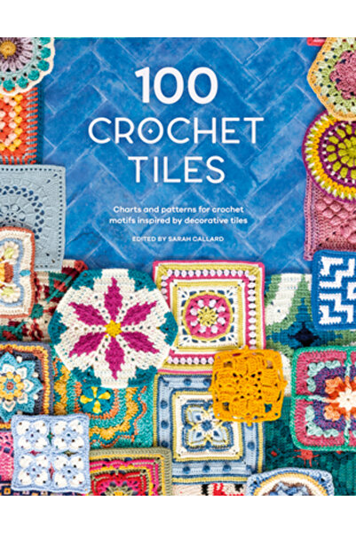 David & Charles 100 de plăci de croșetat: diagrame și modele pentru motive de croșetat inspirate de plăcile decorative