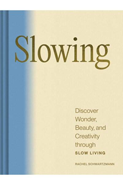 Chronicle Books Încetinirea vieții: Descoperă minunea, frumusețea și creativi...