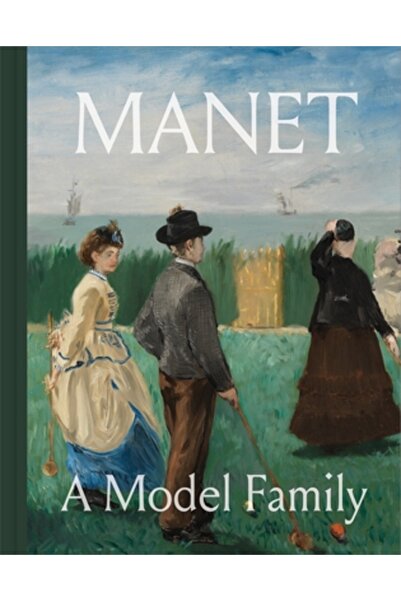 Princeton Univ Pr Manet: O familie model
