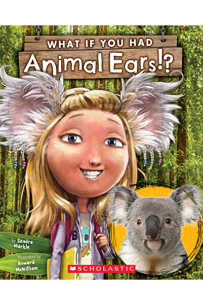 Scholastic Bk Services Ce-ar fi dacă ai avea urechi de animal?