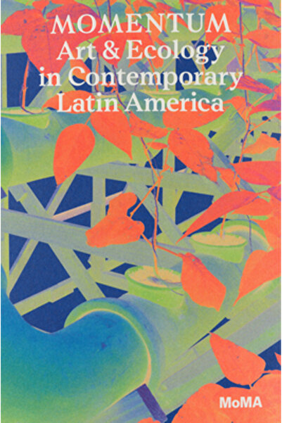 Duke Univ Pr Momentum: Art and Ecology in Contemporary Latin America