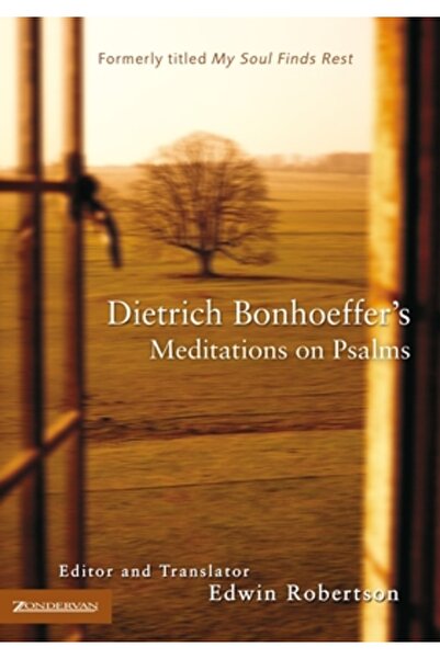 Zondervan Pub House Meditațiile lui Dietrich Bonhoeffer asupra Psalmilor
