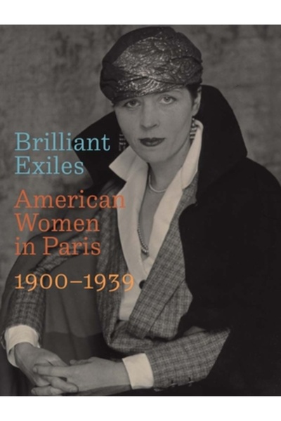 Yale Univ Pr Exilate strălucite: Femei americane la Paris, 1900-1939