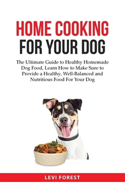 Interconfessional Bible Soc Of Gătit acasă pentru câinele tău: Ghidul suprem ...