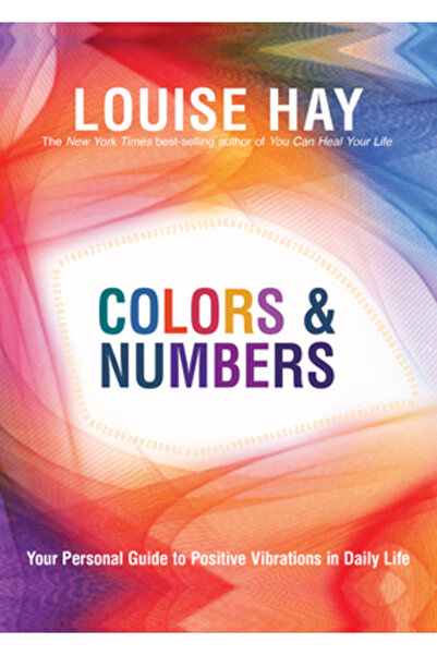 Hay House Culori și numere: Ghidul tău personal pentru vibrații pozitive în v...