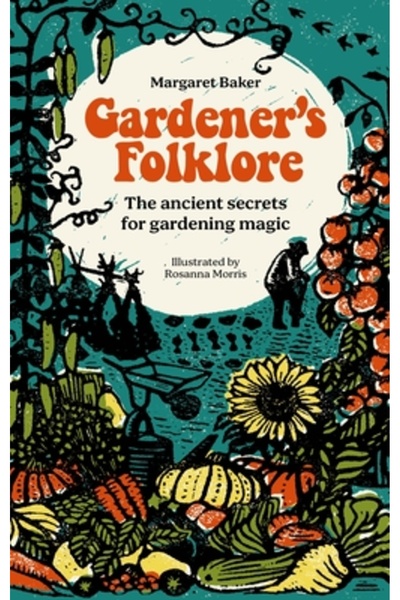 David & Charles Folclorul grădinarului: Secretele antice ale magiei grădinări...