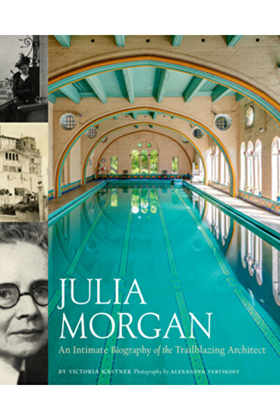 Chronicle Books Julia Morgan: Un portret intim al arhitectei deschizătoare de...