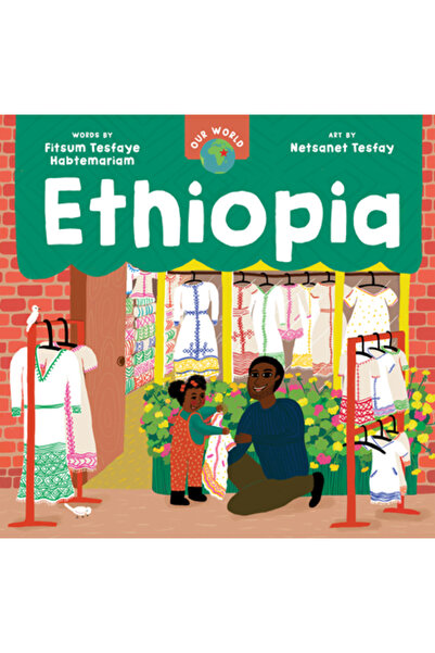 BAREFOOT BOOKS Lumea noastră: Etiopia