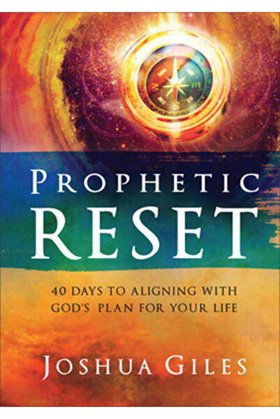 Chosen Books Resetare profetică: 40 de zile pentru alinierea cu planul lui Du...