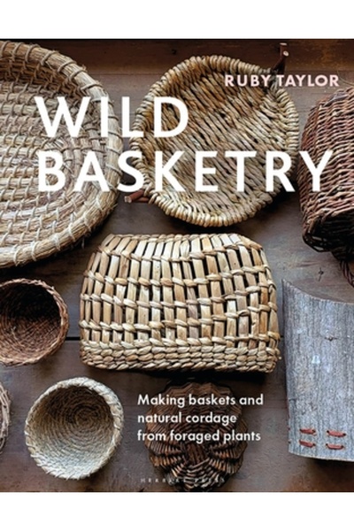 Bloomsbury Coșuri sălbatice: Confecționarea de coșuri și frânghii din plante ...