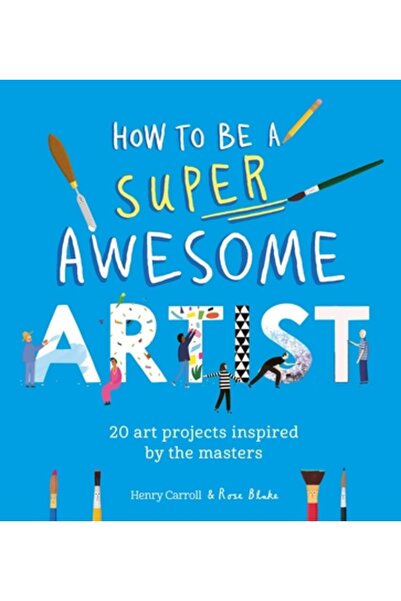 Laurence King Pub Cum să devii un artist extraordinar: 20 de proiecte artisti...