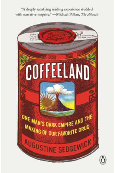 Penguin Group Coffeeland: One Man's Dark Empire and the Making of Our Favorit...