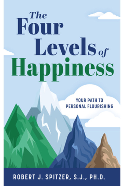 Sophia Inst Pr Cele patru niveluri ale fericirii: Calea ta către înflorirea p...