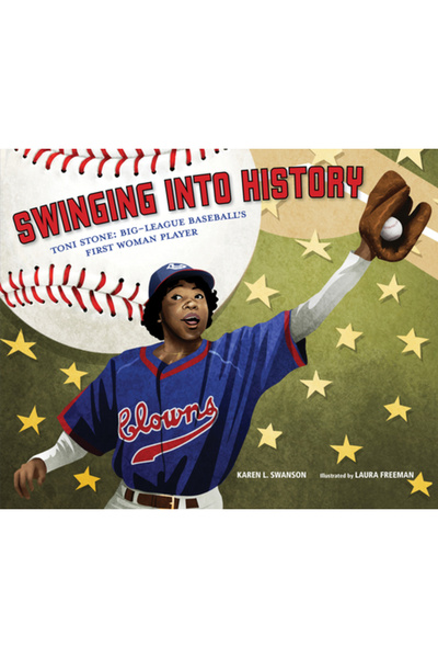 Calkins Creek Intrarea în istorie: Toni Stone: Prima jucătoare de baseball di...