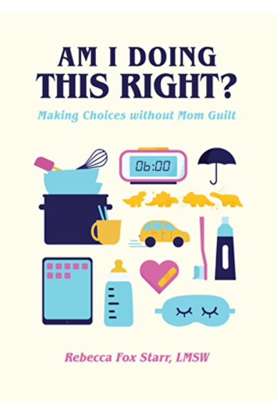 Familius LLC Fac asta corect?: Să fac alegeri fără să simt vina de mamă