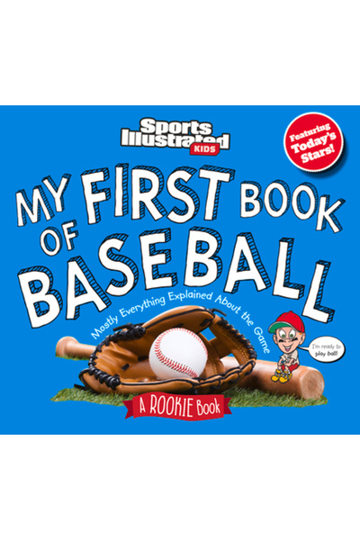 Sports Illustrated Prima mea carte de baseball: O carte pentru începători