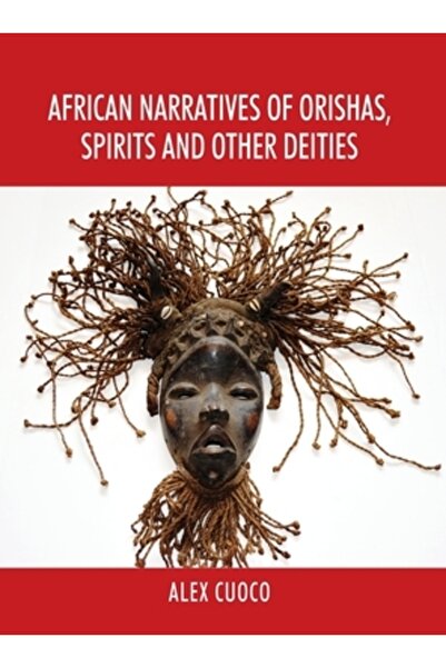Outskirts Pr Narațiuni africane despre Orisha, spirite și alte zeități