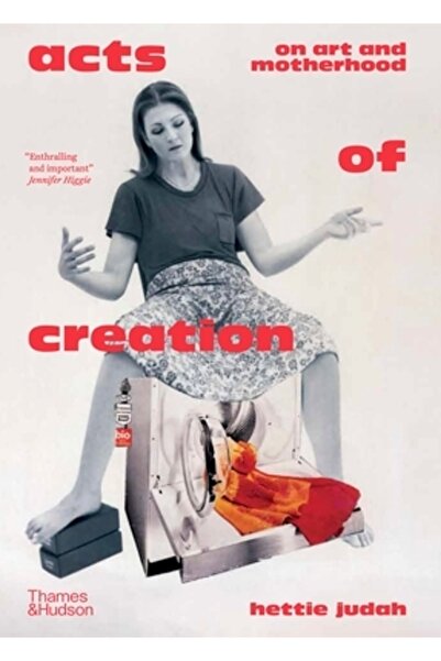 Thames & Hudson Acte de creație: Despre artă și maternitate