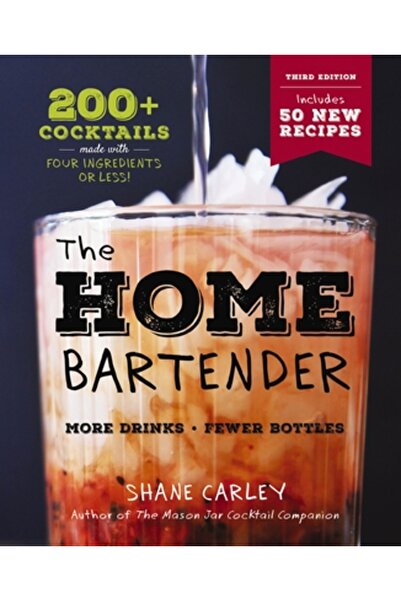 Cider Mill Pr Barmanul de acasă: Ediția a treia: Peste 200 de cocktailuri preparate cu patru ingrediente sau mai puțin