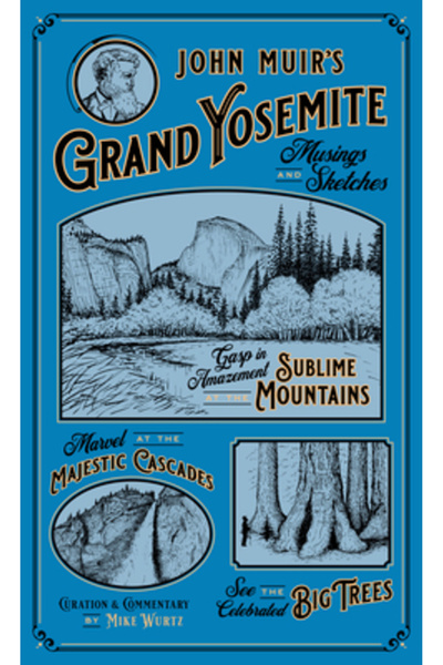 Yosemite Conservancy Marele Yosemite al lui John Muir: Reflecții și schițe