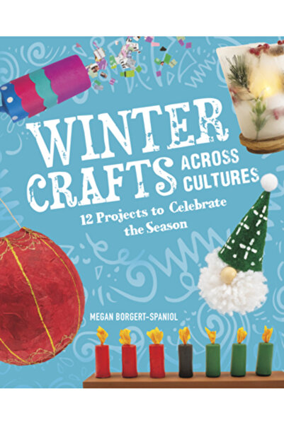 Capstone Pr Meșteșuguri de iarnă în diferite culturi: 12 proiecte pentru a să...