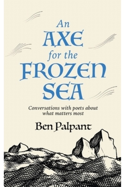 Rabbit Room Pr Un topor pentru marea înghețată: Conversații cu poeții