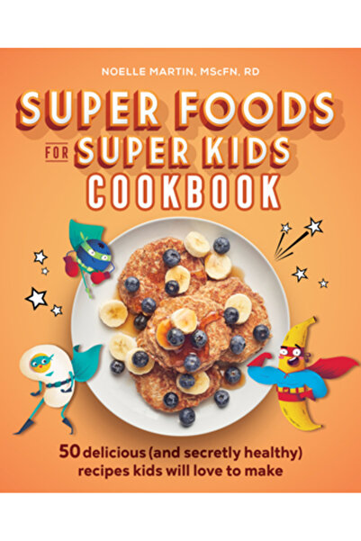 Rockridge Pr Carte de bucate Super alimente pentru super copii: 50 de rețete ...