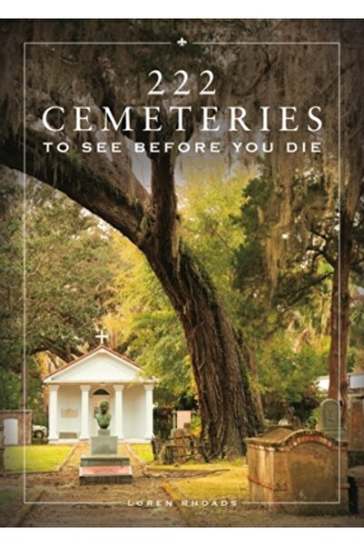 Black Dog & Leventhal 222 de cimitire de văzut înainte să mori