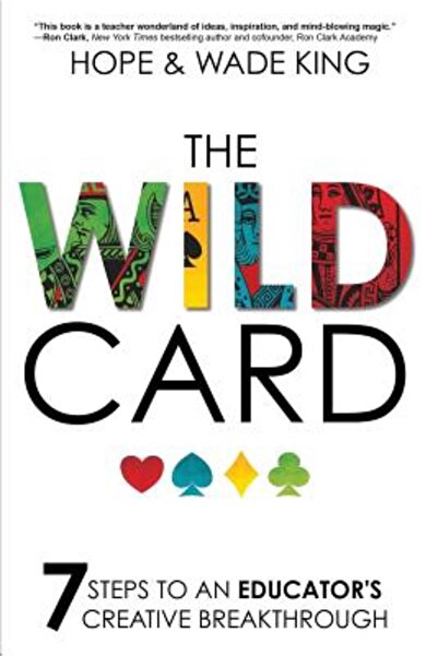 Dave Burgess Consulting Inc The Wild Card: 7 pași către descoperirea creativă...