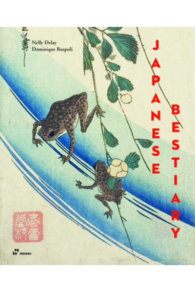 Hoaki Books Un bestiar japonez: Animale în mitologia, artele și literatura ja...