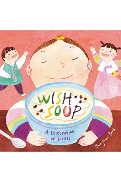 Little Brown Books For Young R Supă de dorințe: O celebrare a lui Seollal