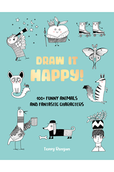 QUARRY BOOKS Desenează-l fericit!: Peste 100 de animale amuzante și personaje...