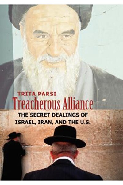 Yale Univ Pr Alianță trădătoare: Afacerile secrete dintre Israel, Iran și SUA