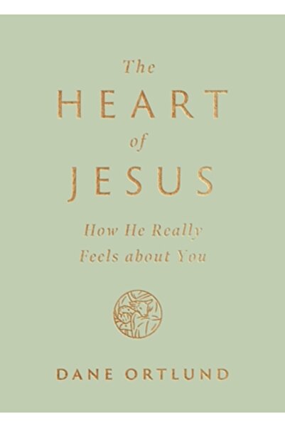 Crossway Books Inima lui Isus: Ce simte El cu adevărat pentru tine