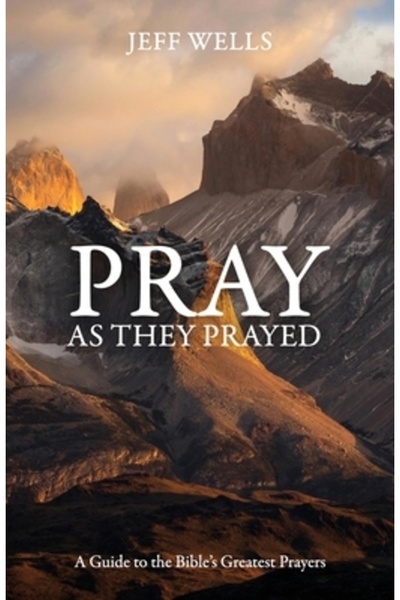 Lucid Books Rugați-vă așa cum s-au rugat ei: Un ghid pentru cele mai mari rug...