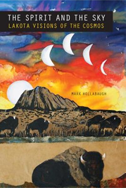 Univ Of Nebraska Pr Spiritul și Cerul: Viziunile Lakota asupra Cosmosului