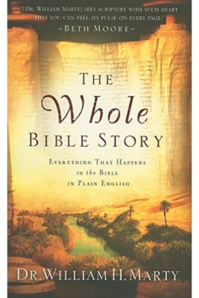 Bethany House Publ Întreaga poveste biblică: Tot ce se întâmplă în Biblie, în...