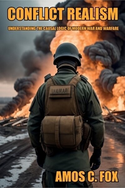 INDEPENDENT CAT Realismul conflictual: Înțelegerea logicii cauzale a războiul...