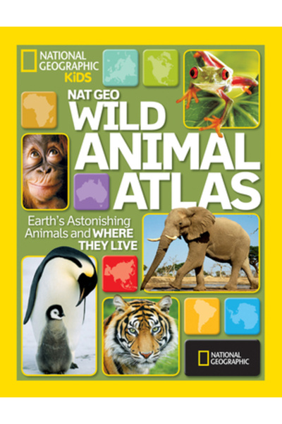 National Geographic Society Atlasul animalelor sălbatice Nat Geo: Animale uim...