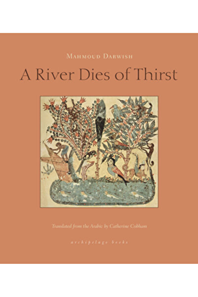 Archipelago Books Un râu moare de sete: Jurnale