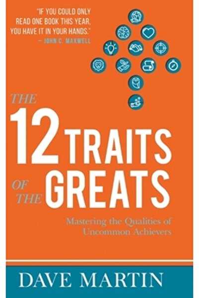 Destiny Image Inc Cele 12 trăsături ale marilor oameni: Stăpânirea calitățilo...