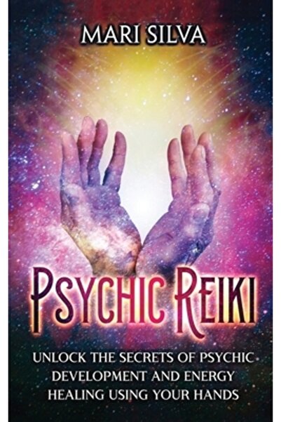 Primasta Reiki psihic: Dezvăluie secretele dezvoltării psihice și ale vindecă...