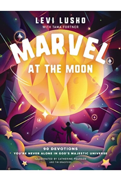 Thomas Nelson Pub Minunați-vă de Lună: 90 de devoțiuni: Nu ești niciodată sin...